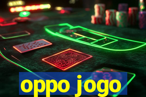 oppo jogo